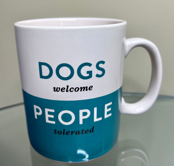 "Dogs Welcome, People Tolerated" Ceramic Mug