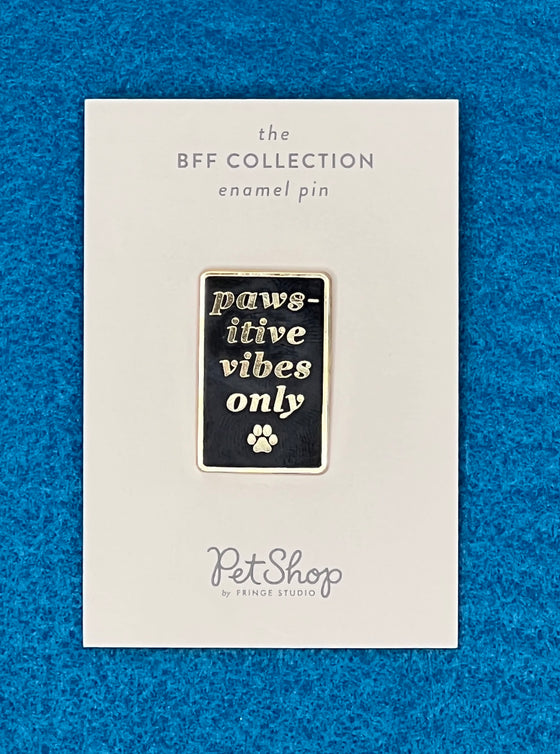 "Pawsitive Vibes Only" Enamel Pin
