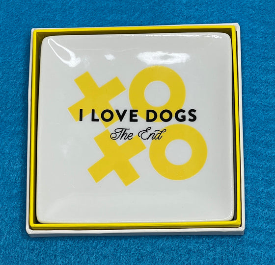 "I Love Dogs. The End." Square Tray