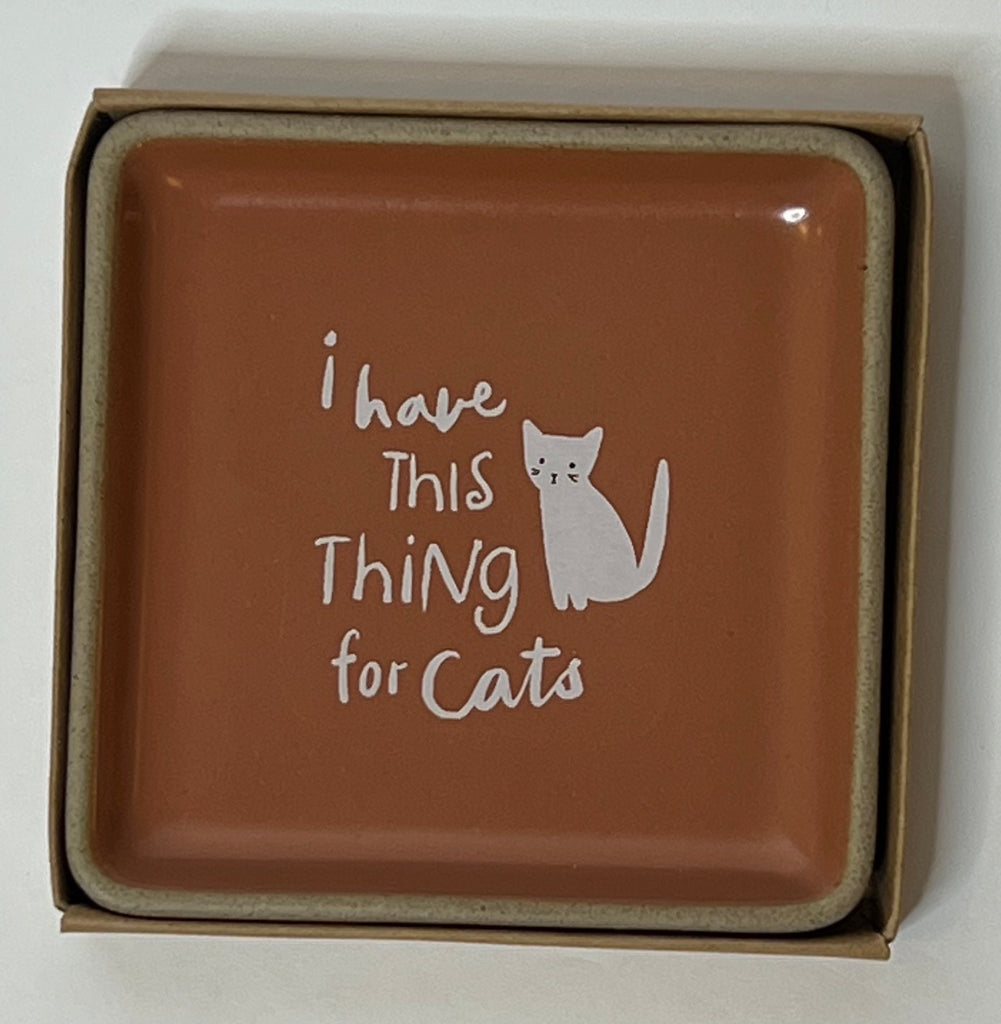 "I have this thing for cats" Stoneware Tray